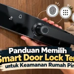 Panduan Memilih Smart Door Lock Terbaik untuk Keamanan Rumah Pintar