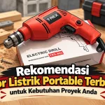 Rekomendasi Bor Listrik Portable Terbaik untuk Kebutuhan Proyek Anda